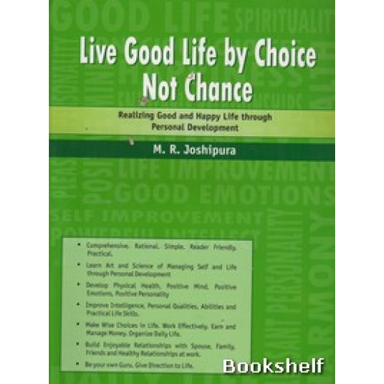 LIVE GOOD LIFE BY CHOICE NOT CHANCE