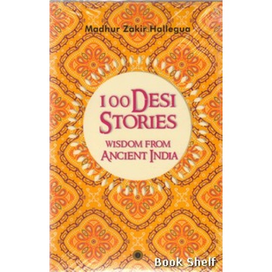 100 DESI STORIES WISDOM FROM ANCIENT INDIA