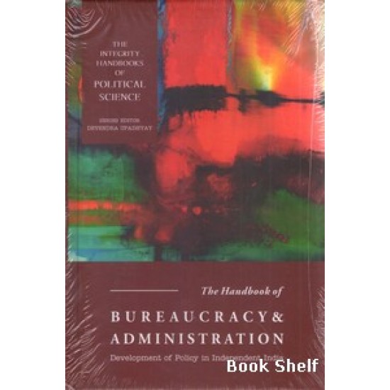 THE HANDBOOK OF BUREAUCRACY & ADMINISTRATION