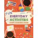 FUN EVERYDAY ACTIVITIES