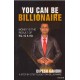 YOU CAN BE BILLIONAIRE