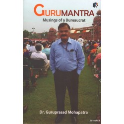 GURUMANTRA MUSINGS OF A BUREAUCRAT