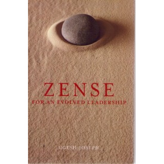 ZENSE FOR AN EVOLVED LEADERSHIP