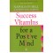 SUCCESS VITAMINS FOR A POSITIVE MIND