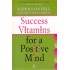 SUCCESS VITAMINS FOR A POSITIVE MIND